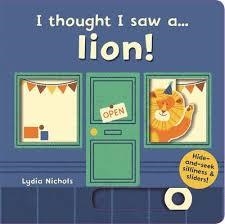 I THOUGHT I SAW A... LION! | 9781783707621 | LYDIA NICHOLS