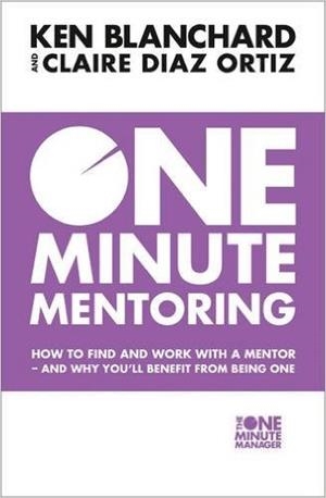 ONE MINUTE MENTORING: HOW TO FIND AND USE A MENTOR | 9780008146818 | BLANCHARD AND DIAZ-ORTIZ