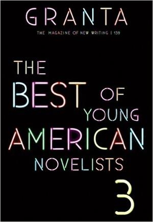 GRANTA 139: BEST YOUNG AMERICAN NOVELISTS | 9781909889064 | SIGRID RAUSING