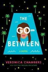 GO-BETWEEN, THE | 9781524764760 | VERONICA CHAMBERS