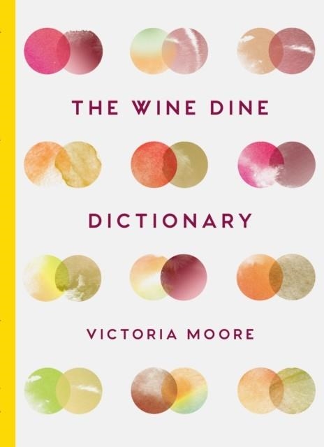THE WINE DINE DICTIONARY | 9781783782093 | VICTORIA MOORE