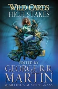 WILD CARDS: HIGH STAKES | 9781473221987 | GEORGE R R MARTIN