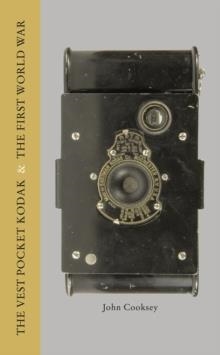 THE VEST POCKET KODAK AND THE FIRST WORLD WAR | 9781781452790 | COLIN HARDING