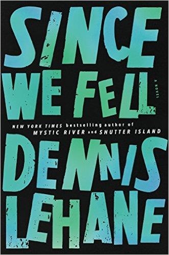 SINCE WE FELL | 9780062677143 | DENNIS LEHANE