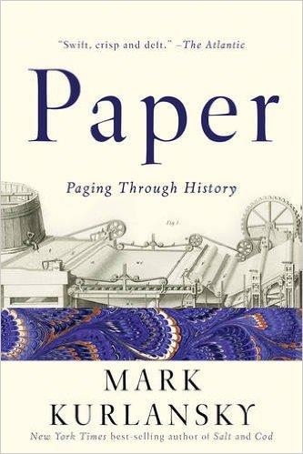 PAPER: A WORLD HISTORY | 9780393353709 | MARK KURLANSKY