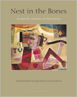 NEST IN THE BONES | 9780914671725 | ANTONIO DI BENEDETTO
