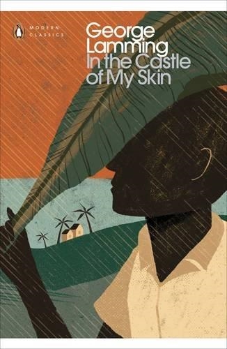 IN THE CASTLE OF MY SKIN | 9780241296066 | GEORGE LAMMING