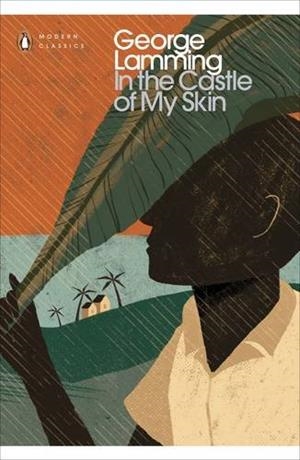 IN THE CASTLE OF MY SKIN | 9780241296066 | GEORGE LAMMING