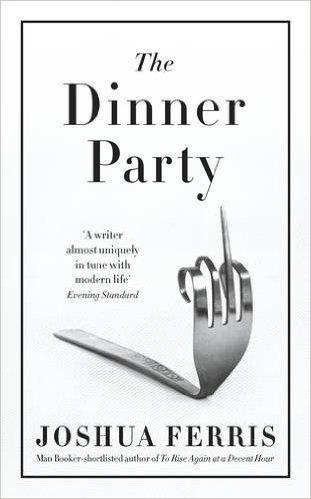 DINNER PARTY AND OTHER STORIES, THE | 9780241297049 | JOSHUA FERRIS