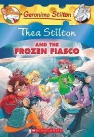 THEA STILTON AND THE FROZEN FIASCO | 9781338087864 | THEA STILTON