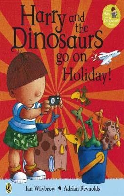 HARRY AND THE DINOSAURS GO ON HOLIDAY | 9780141338330 | IAN WHYBROW