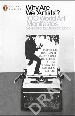 WHY ARE WE ARTISTS? 100 WORLD ART MANIFESTOS | 9780241236314 | JESSICA LACK