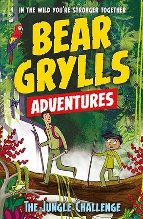 A BEAR GRYLLS ADVENTURE 3. JUNGLE CHALLENGE | 9781786960146 | BEAR GRYLLS
