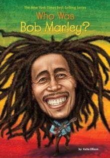 WHO WAS BOB MARLEY? | 9780448489193 | KATIE ELLISON