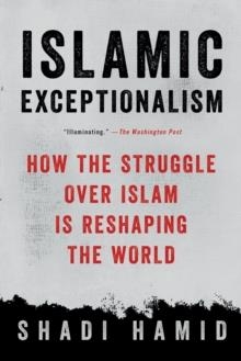 ISLAMIC EXCEPTIONALISM | 9781250135131 | SHADI HAMID