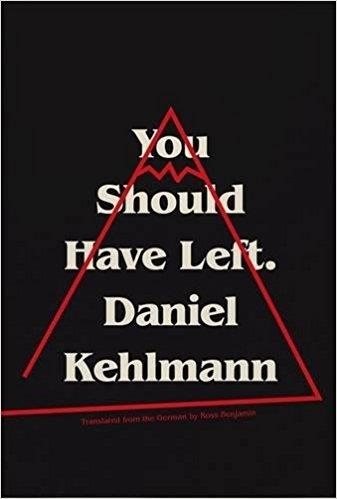 YOU SHOULD HAVE LEFT | 9781786484048 | DANIEL KEHLMANN