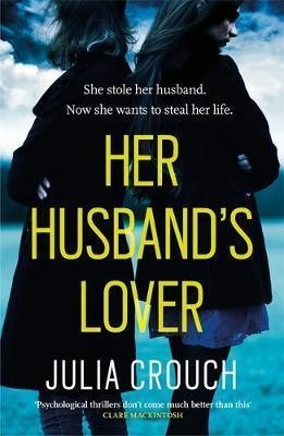 HER HUSBAND'S LOVER | 9781472206701 | JULIA CROUCH