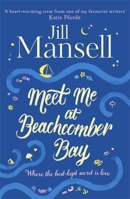 MEET ME AT BEACHCOMBER BAY | 9781472241399 | JILL MANSELL