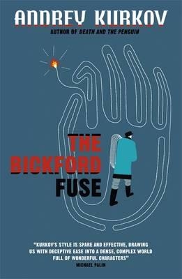 THE BICKFORD FUSE | 9781848666061 | ANDREY KURKOV