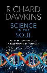 SCIENCE IN THE SOUL: SELECTED WRITINGS OF A PASSIONATE RATIONALIST | 9780593077511 | RICHARD DAWKINS