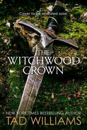 THE WITCHWOOD CROWN: BOOK 1 | 9781473603219 | TAD WILLIAMS