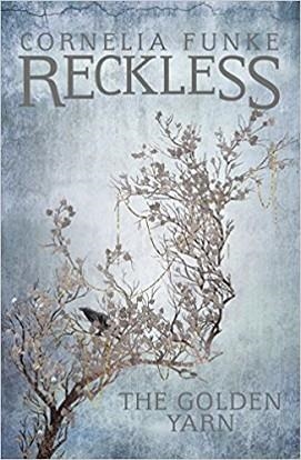 RECKLESS III: THE GOLDEN YARN | 9781782691419 | CORNELIA FUNKE