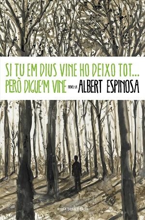 SI TU EM DIUS VINE, HO DEIXO TOT... PERO DIGUE'M V | 9788401339431 | Albert Espinosa