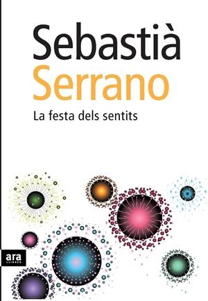 LA FESTA DELS SENTITS | 9788492552191 | Serrano Farrera, Sebastià