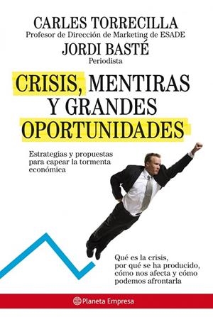 CRISIS, MENTIRAS Y GRANDES OPORTUNIDADES | 9788408085218 | Torrecilla Gumbau, Carlos;Baste Duran, Jordi