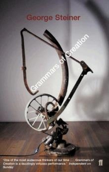 GRAMMARS OF CREATION | 9780571206421 | STEINER, G