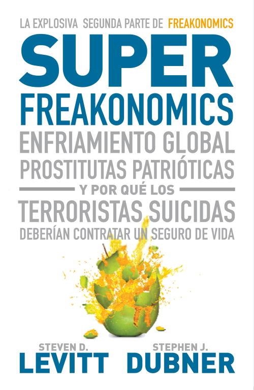 SUPERFREAKONOMICS | 9788483068731 | Dubner, Stephen J.;Levitt, Steven D.