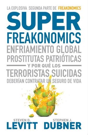SUPERFREAKONOMICS | 9788483068731 | Dubner, Stephen J.;Levitt, Steven D.