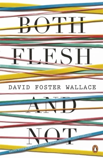 BOTH FLESH AND NOT | 9780141046754 | DAVID FOSTER WALLACE