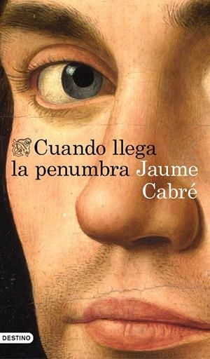 CUANDO LLEGA LA PENUNMBRA | 9788423352234 | JAUME CABRÉ