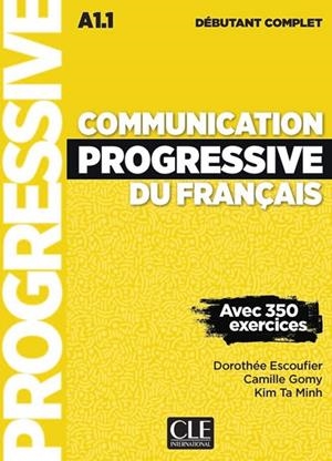 COMMUNICATION PROGRESIVE DU FRANÇAIS A1.1 | 9782090382105 | DOROTHÉE ESCOUFIER