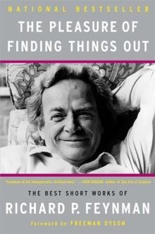 PLEASURE OF FINDING THINGS OUT, THE | 9780465023950 | RICHARD P. FEYNMAN