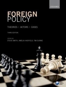 FOREIGN POLICY: THEORIES, ACTORS, CASES | 9780198708902 | TIM DUNNE