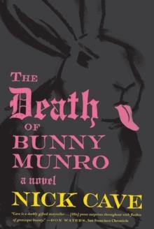 DEATH OF BUNNY MUNRO, THE | 9780865479401 | NICK CAVE