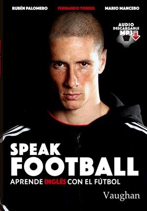 SPEAK FOOTBALL | 9788416667178 | Palomero, Rubén;Mancebo, Mario;Torres, Fernando