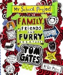 TOM GATES 12: FAMILY, FRIENDS AND FURRY CREATURES (HB) | 9781407168111 | LIZ PICHON