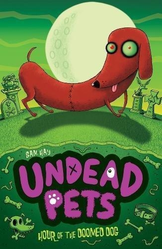 UNDEAD PETS 8: HOUR OF THE DOOMED DOG | 9781847154323 | SAM HAY