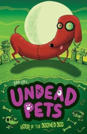 UNDEAD PETS 8: HOUR OF THE DOOMED DOG | 9781847154323 | SAM HAY