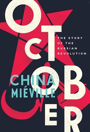 OCTOBER | 9781784782771 | CHINA MIEVILLE