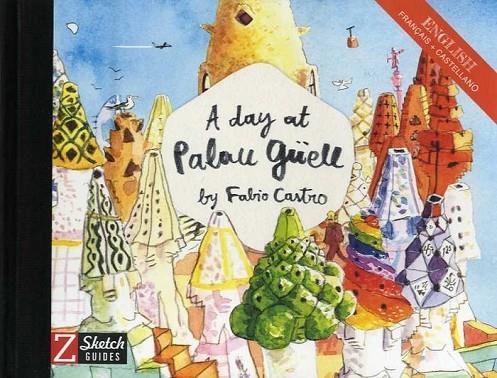 A DAY AT PALAU GUELL | 9788494582929 | FABRIO CASTRO