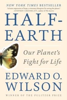 HALF-EARTH: OUR PLANET'S FIGHT FOR LIFE | 9781631492525 | EDWARD O. WILSON