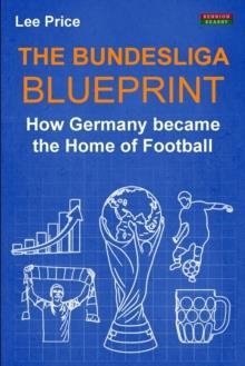 BUNDESLIGA BLUEPRINT ,THE | 9781910515327 | LEE PRICE