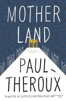 MOTHER LAND | 9780241293539 | PAUL THEROUX