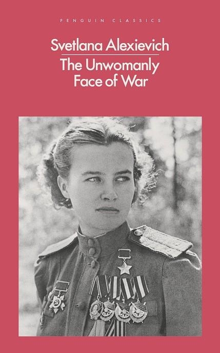 UNWOMANLY FACE OF WAR, THE | 9780141983523 | SVETLANA ALEXIEVICH