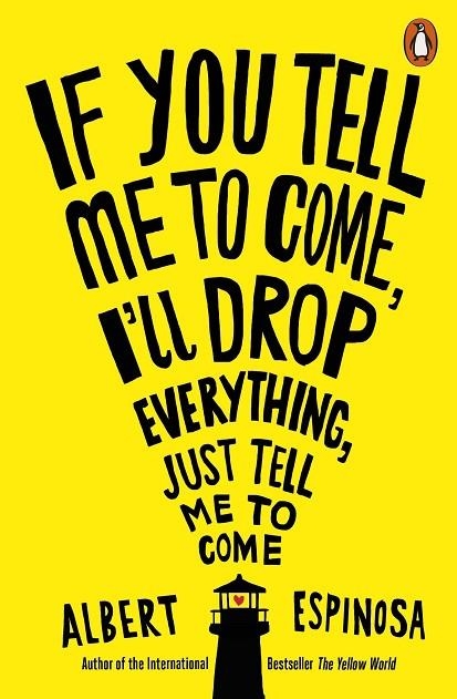 IF YOU TELL ME TO COME I´LL DROP EVERYTHING | 9781846148224 | ALBERT ESPINOSA