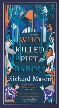 WHO KILLED PIET BAROL? | 9781474602358 | RICHARD MASON
